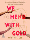 We Mend with Gold